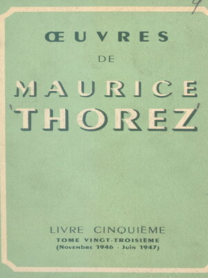 cover image of Œuvres de Maurice Thorez. Livre cinquième (23). Novembre 1946-juin 1947